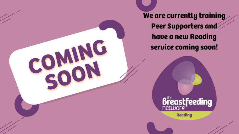 Coming Soon. We are currently training Peer Supporters and have a new Reading service coming soon! the Breastfeeding Network Reading logo.